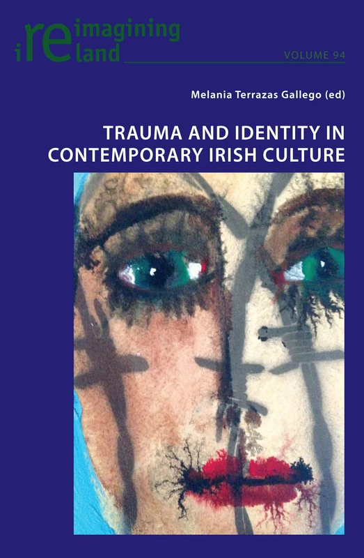 Trauma and Identity in Contemporary Irish Culture: 94 (Reimagining Ireland)