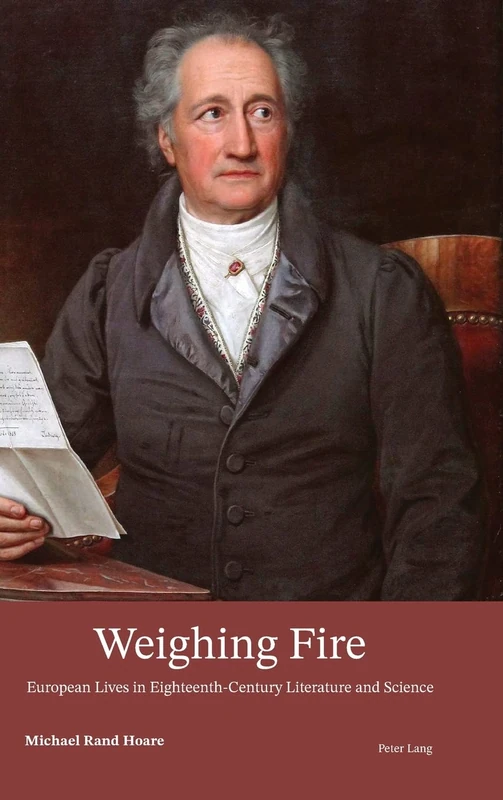 Weighing Fire: European Lives in Eighteenth-Century Literature and Science: 1