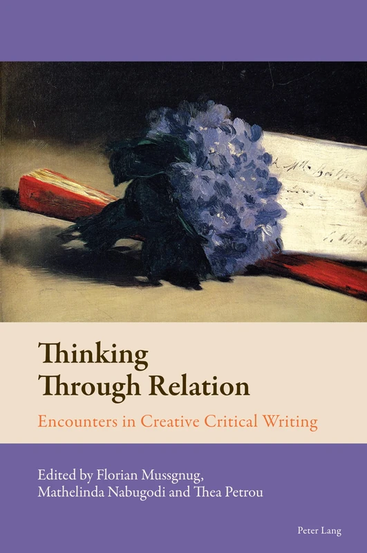 Thinking Through Relation: Encounters in Creative Critical Writing: 11 (New Comparative Criticism)