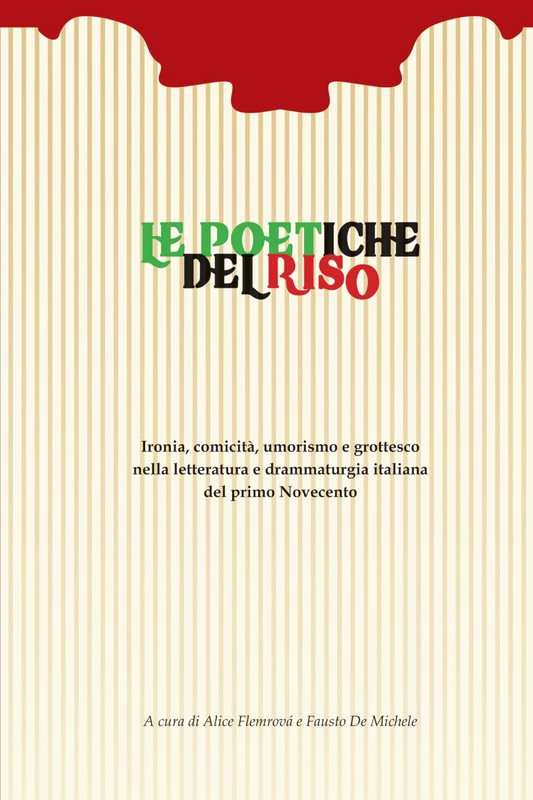 Le poetiche del riso: Ironia, comicità, umorismo e grottesco nella letteratura e drammaturgia italiana del primo Novecento - Image 1