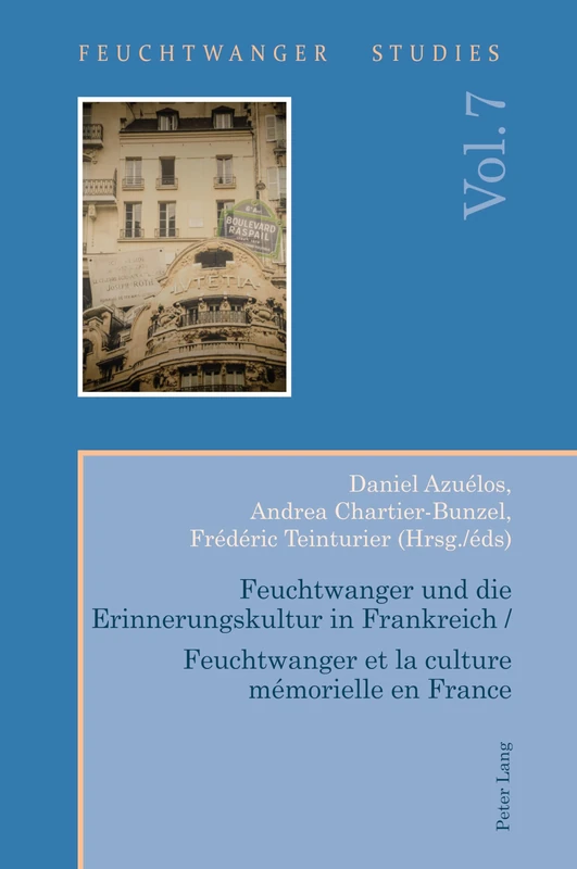 Feuchtwanger und die Erinnerungskultur in Frankreich / Feuchtwanger et la culture mémorielle en France: 7 (Feuchtwanger Studies)