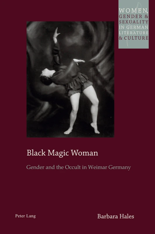 Black Magic Woman: Gender and the Occult in Weimar Germany: 23 (Women, Gender and Sexuality in German Literature and Culture) - Image 1