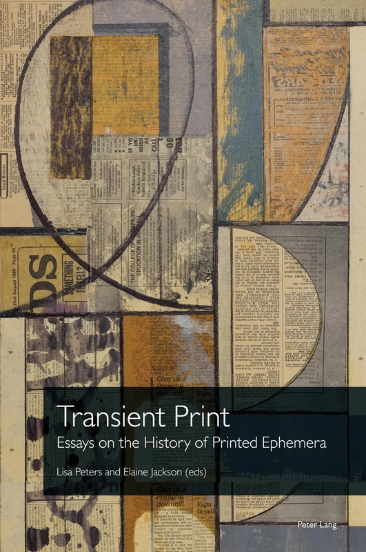 Transient Print: Essays on the History of Printed Ephemera: 5 (Printing History and Culture)