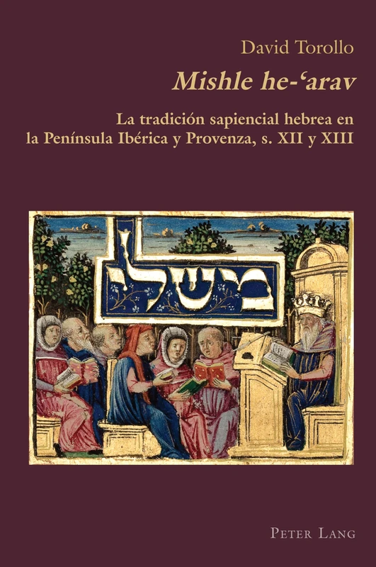 Mishle he-‘arav: La Tradición Sapiencial Hebrea En La Península Ibérica Y Provenza, S. XII Y XIII: 83 (Hispanic Studies: Culture and Ideas) - Image 1
