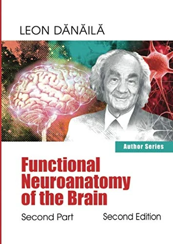 Functional Neuroanatomy of the Brain: Second Part (Functional Neuroanatomy of the Brain: Second Part SECOND EDITION)