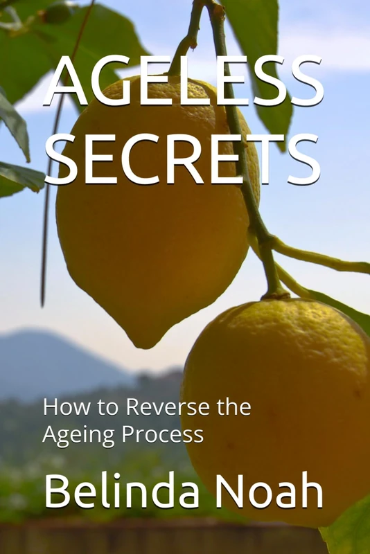 AGELESS SECRETS: How to Reverse the Ageing Process