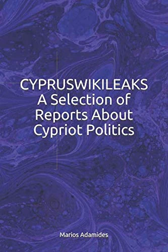 CYPRUSWIKILEAKS A Selection of Reports About Cypriot Politics
