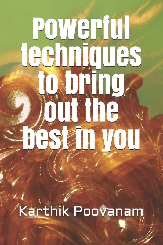Powerful techniques to bring out the best in you