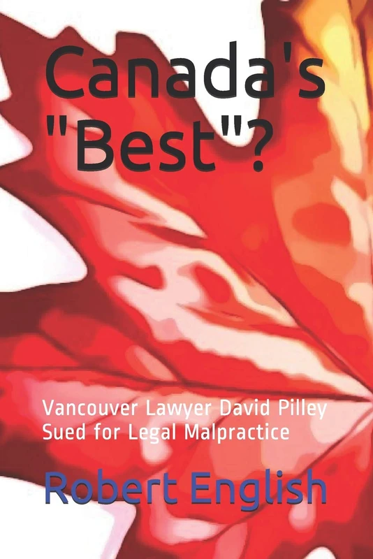 Canada's "Best"?: Vancouver Lawyer David Pilley Sued for Legal Malpractice - Image 1