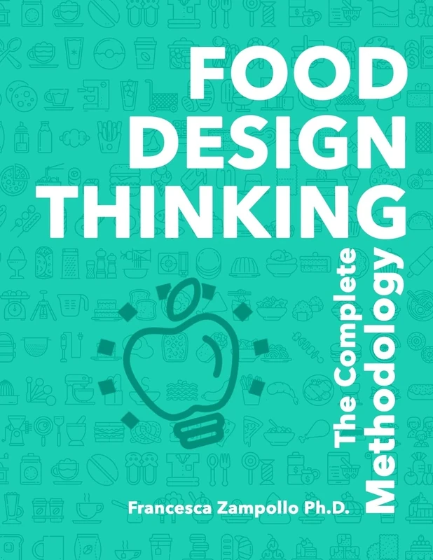 FOOD DESIGN THINKING: The Complete Methodology - Image 1
