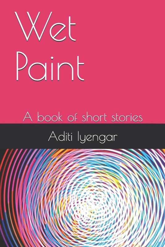 Wet Paint: A book of short stories