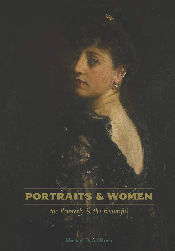 Portraits & Women: the Painterly and the Beautiful: 1
