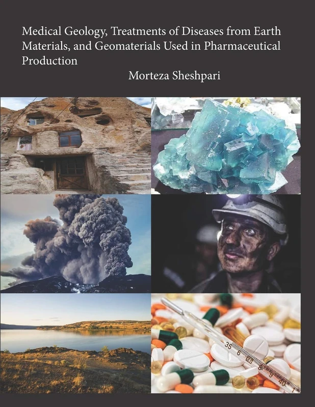 Medical Geology, Treatments of Diseases from Earth Materials, and Geomaterials Used in Pharmaceutical Production