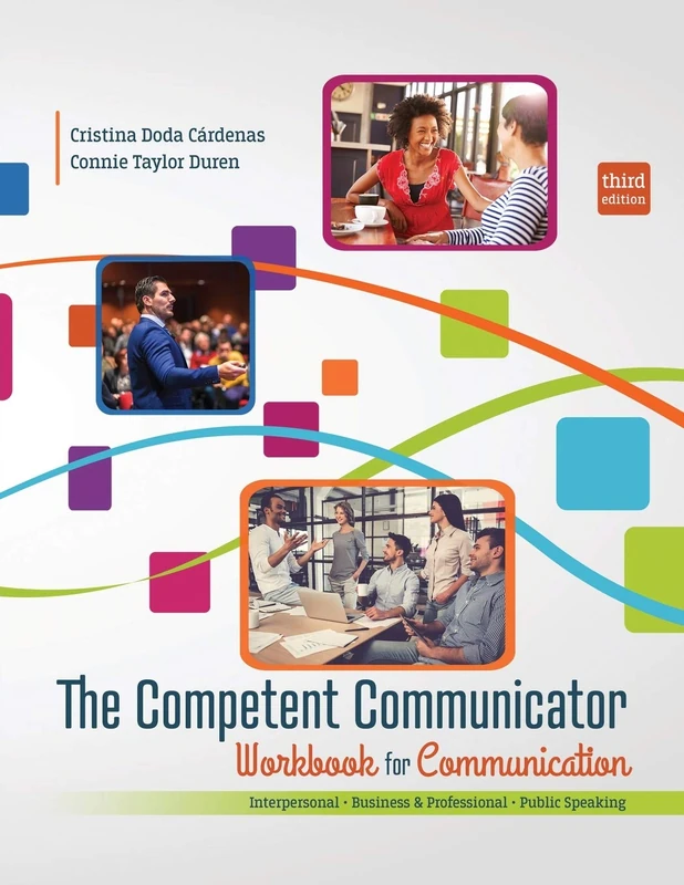 The Competent Communicator Workbook for Communication: Interpersonal, Business and Professional, Public Speaking