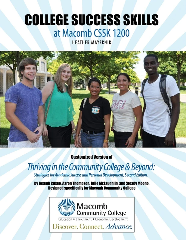 College Success Skills at Macomb CSSK 1200: Customized Version of Thriving in the Community College and Beyond: Strategies for Academic Success and Personal Development