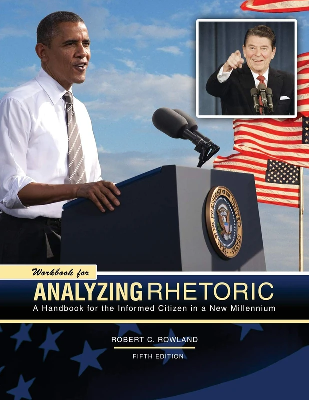 Workbook for Analyzing Rhetoric: A Handbook for the Informed Citizen in a New Millennium