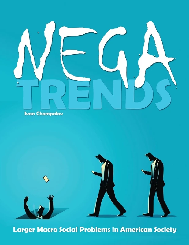 Negatrends: Larger Macro Social Problems in American Society