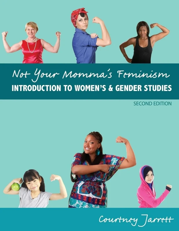 Not Your Momma's Feminism: Introduction to Women's AND Gender Studies
