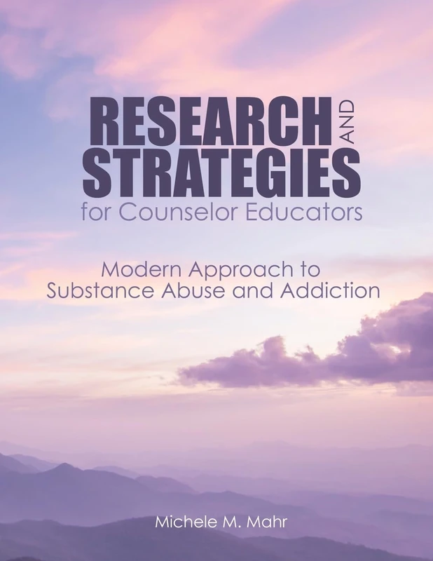 Research and Strategies for Counselor Educators: Modern Approach to Substance Abuse and Addiction
