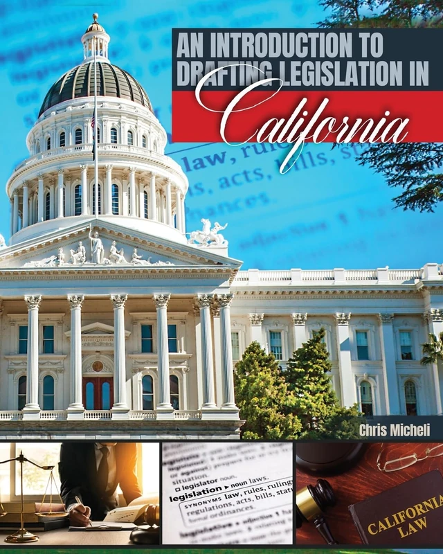 An Introduction to Drafting Legislation in California