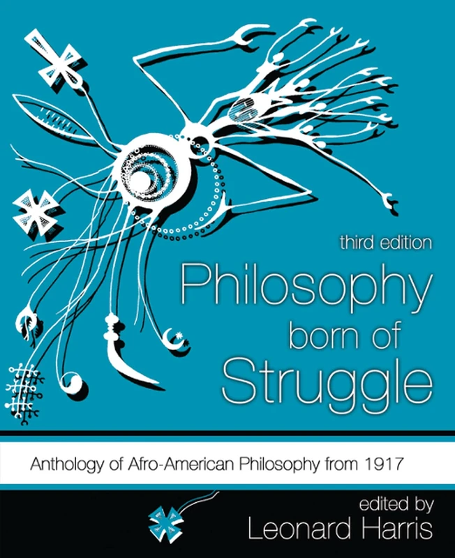 Philosophy Born of Struggle: Anthology of Afro-American Philosophy From 1917