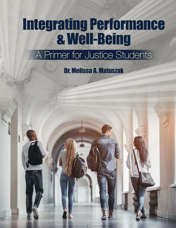 Integrating Performance AND Well Being: A Primer for Justice Students