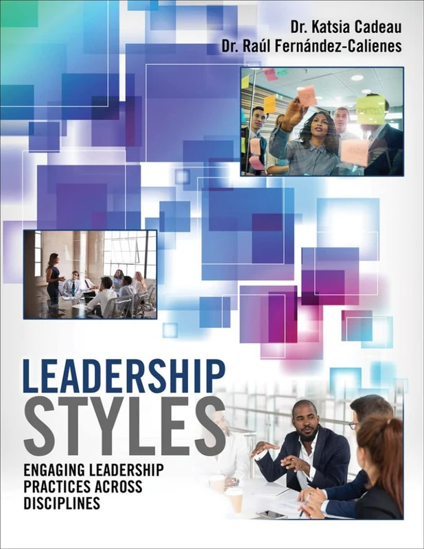 Leadership Styles: Engaging Leadership Practices Across Disciplines