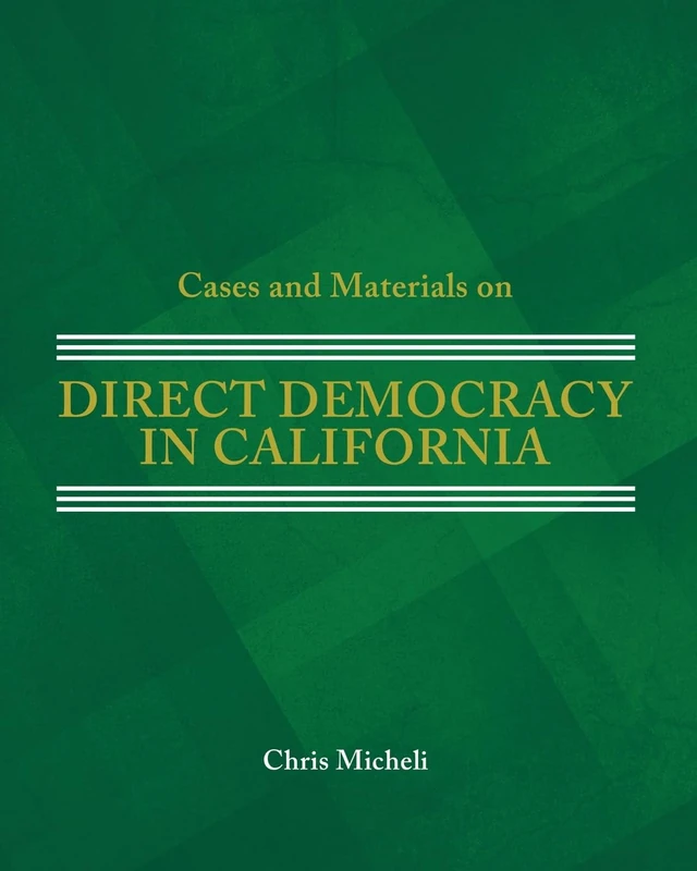 Cases and Materials on Direct Democracy in California