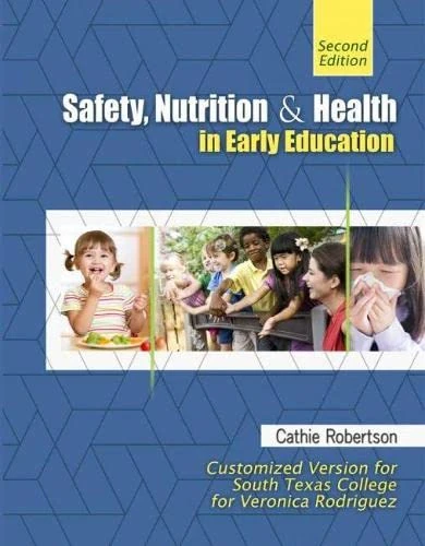 Safety Nutrition and Health in Early Education--Customized Version for South Texas College for Veronica Rodriguez