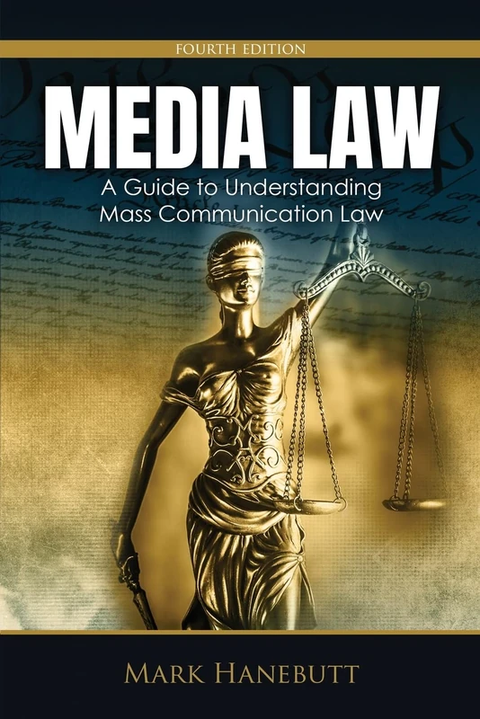Media Law: A Guide to Understanding Mass Communication Law