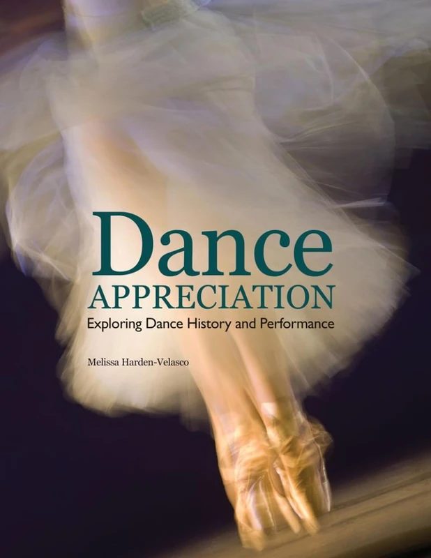 Dance Appreciation: Exploring Dance History and Performance
