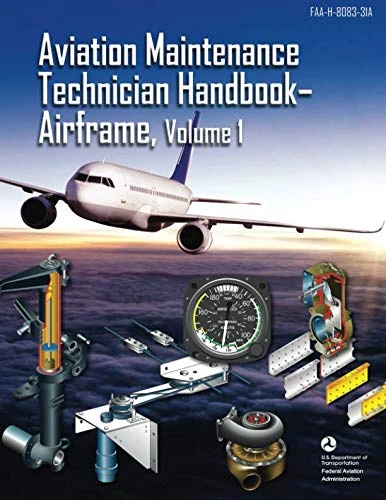 Aviation Maintenance Technician Handbook - Airframe, Volume 1: FAA-H-8083-31A (Color)