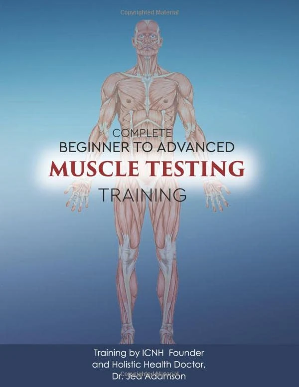 Muscle Testing Training: A Complete Guide to Learning Advanced Muscle Testing