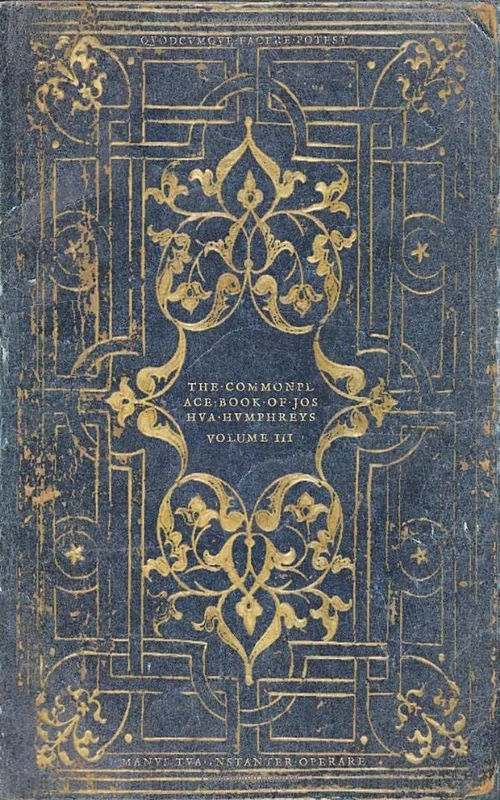 The Commonplace Book of Joshva Hvmphreys, Volume III
