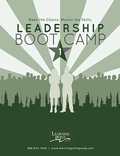 Leadership Boot Camp 1: Make the choice. Master the skills.