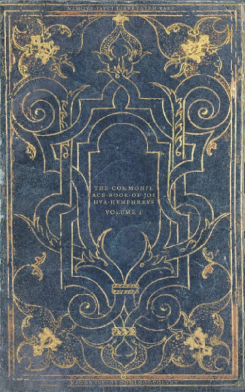 The Commonplace Book of Joshva Hvmphreys, Volume I