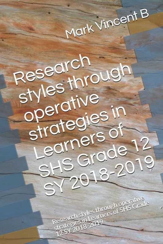 Research styles through operative strategies in Learners of SHS Grade 12 SY 2018-2019: Research styles through operative strategies in Learners of SHS Grade 12 SY 2018-2019