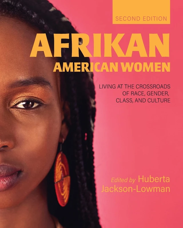 Afrikan American Women: Living at the Crossroads of Race, Gender, Class, and Culture