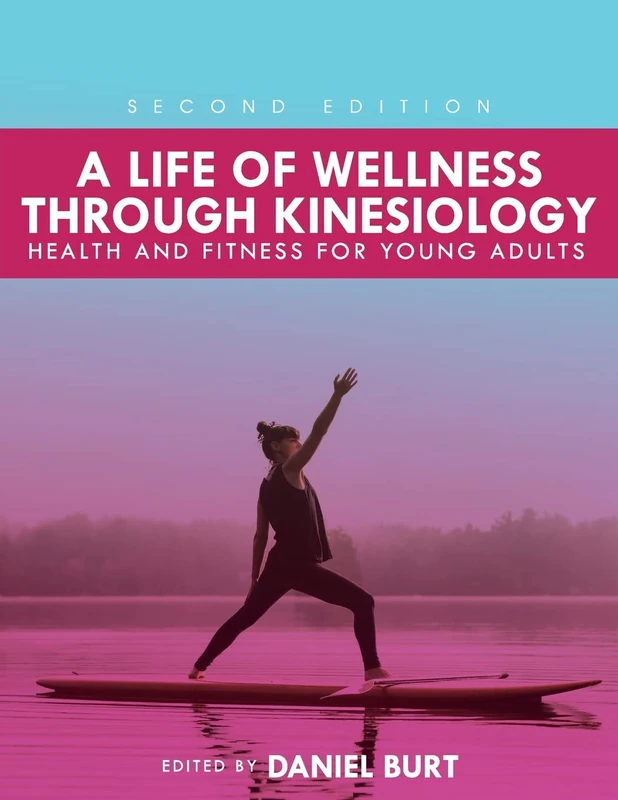A Life of Wellness through Kinesiology: Health and Fitness for Young Adults
