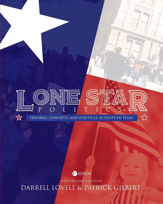 Lone Star Politics: Theories, Concepts, and Political Activity in Texas