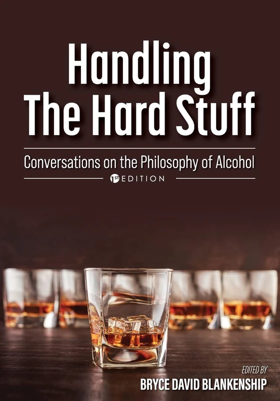 Handling the Hard Stuff: Conversations on the Philosophy of Alcohol - Image 1