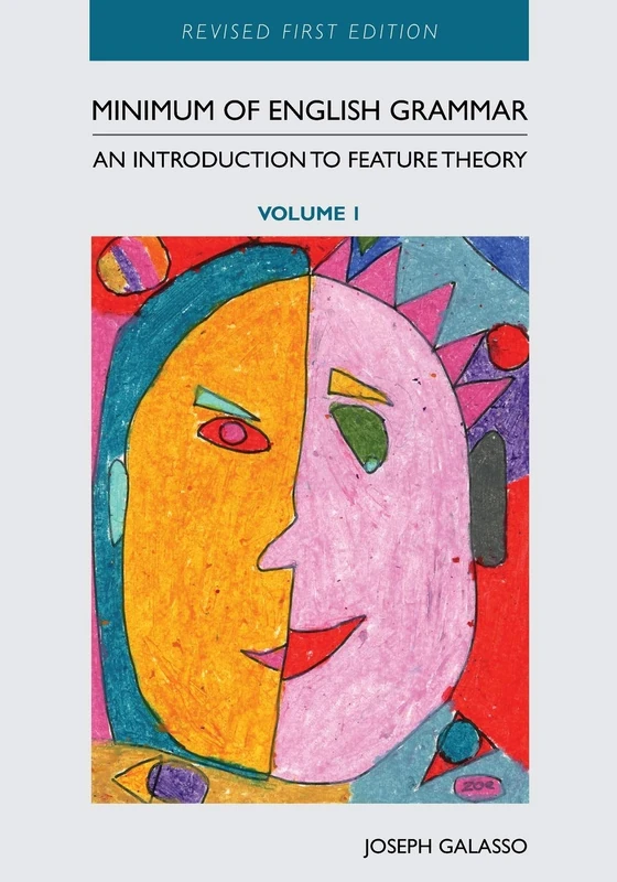 Minimum of English Grammar: An Introduction to Feature Theory, Volume 1