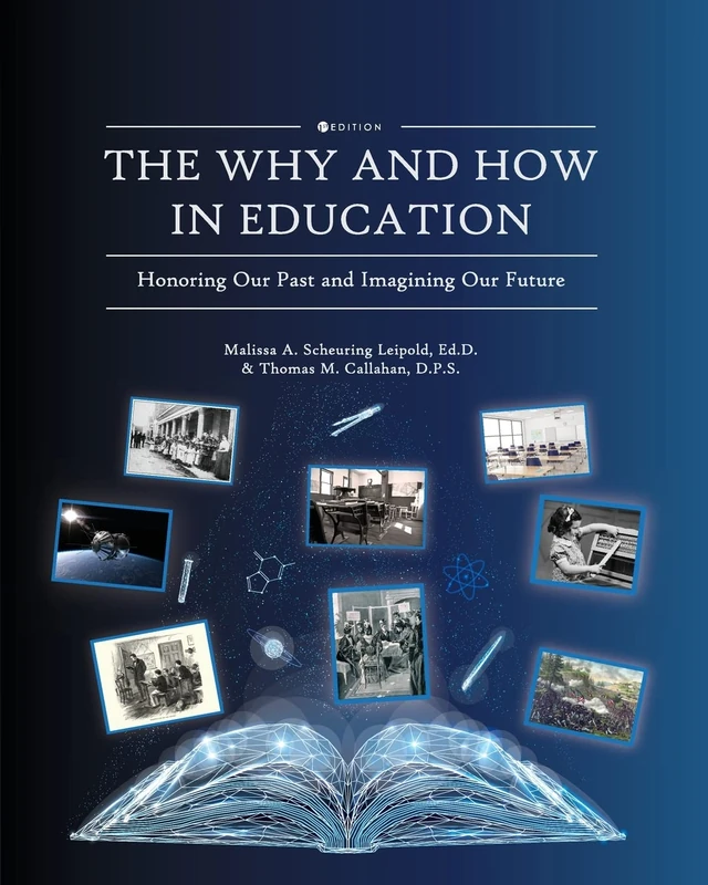 The Why and How in Education: Honoring Our Past and Imagining Our Future