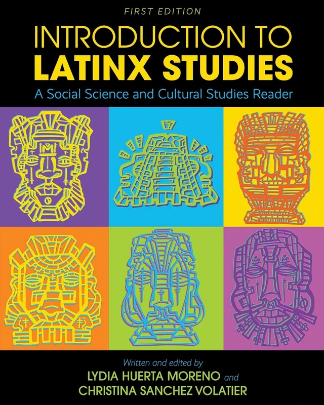 Introduction to Latinx Studies: A Social Science and Cultural Studies Reader
