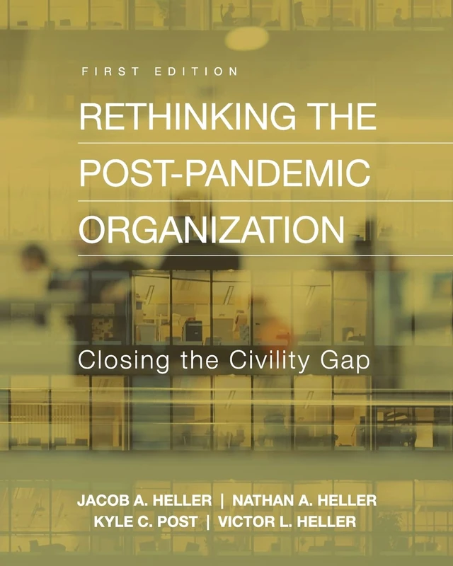 Rethinking the Post-Pandemic Organization: Closing the Civility Gap - Image 1