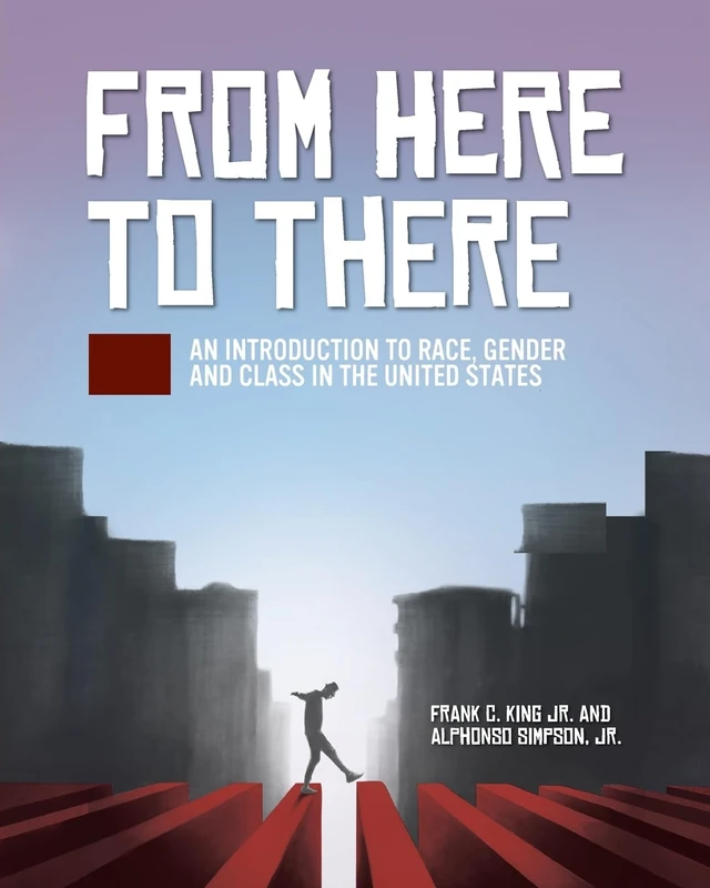From Here to There: An Introduction to Race, Gender, and Class in the United States