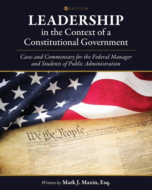 Leadership in the Context of a Constitutional Government: Cases and Commentary for the Federal Manager and Students of Public Administration - Image 1