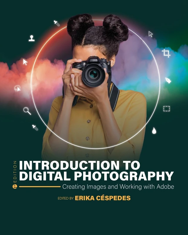 Introduction to Digital Photography: Creating Images and Working with Adobe