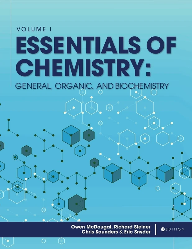 Essentials of Chemistry: General, Organic, and Biochemistry, Volume I