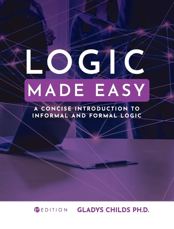 Logic Made Easy: A Concise Introduction to Informal and Formal Logic - Image 1